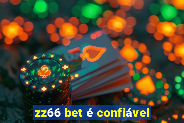 zz66 bet é confiável